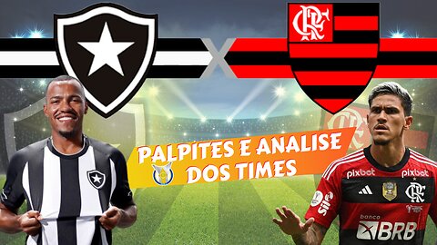 BOTAFOGO E FLAMENGO | PALPITES DE FUTEBOL BOTAFOGO E FLAMENGO 02/09/23 E ANALISE DOS TIMES