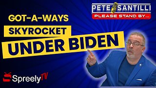 GOT-A-WAYS SKYROCKET UNDER BIDEN WHITE HOUSE [Pete Santilli #4068 9AM]