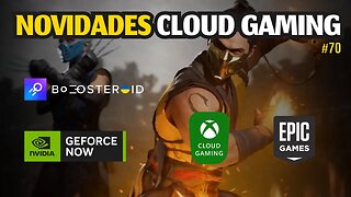 NOVIDADES CLOUD GAMING: XCLOUD, GEFORCE NOW, BOOSTEROID, JOGOS GRÁTIS e MAIS.. #70