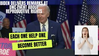 Biden delivers remarks at DNC event about reproductive rights