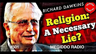 #501 Richard Dawkins Debunked on God & Truth | MEGIDDO RADIO | #TRIGGERnometry