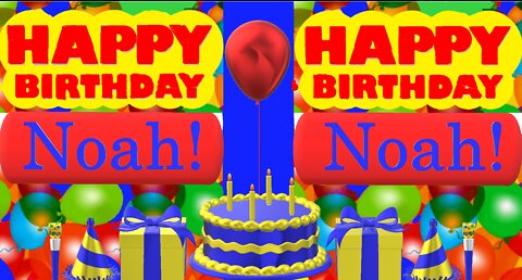 Happy Birthday 3D - Happy Birthday Noah - Happy Birthday To You - Happy Birthday Song