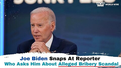 Joe Biden Snaps At Reporter Who Asks Him About Alleged Bribery Scandal-World-Wire