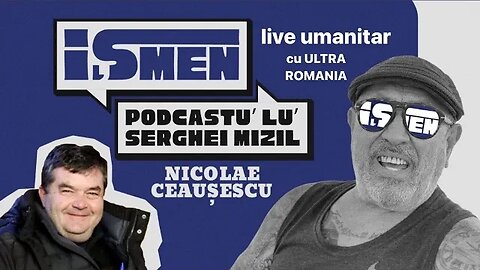 🌟LIVE UMANITAR🌟Serghei Mizil, Nicolae Ceausescu, Tom & @UltraRomania 💥 Miercuri, de la 19:30 💥