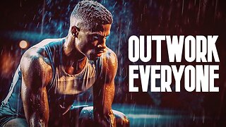 Outwork Everyone - Motivational Speech