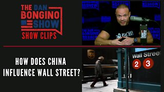 How Does China Influence Wall Street? - Dan Bongino Show Clips