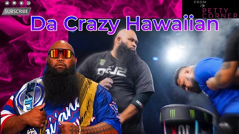 Da Crazy Hawaiian- I Went Through Some Struggles But Now I'm A World Champion!