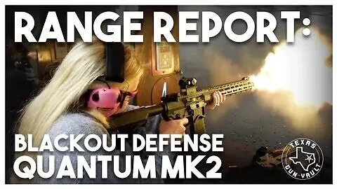 Range Report: Blackout Defense Quantum Mk-2 AR-15