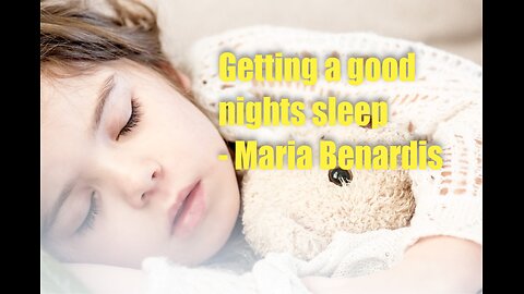 Getting a good night’s sleep - Maria Benardis