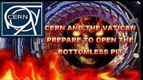 CERN AND THE VATICAN: OPEN PORTAL TO HELL