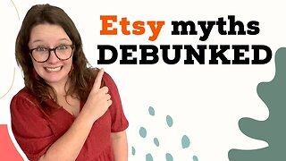 3 Popular Etsy Myths Debunked - [MUST WATCH] if You've Been Thinking About Opening an Etsy Shop 📣