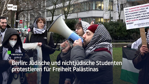 Berlin: Jüdische und nichtjüdische Studenten protestieren für Freiheit Palästinas