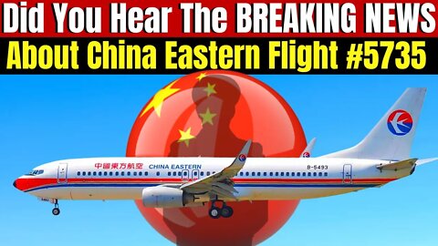 Did You HearThe BREAKING NEWS About China Eastern Airlines Flight #5735 Crash Investigation?