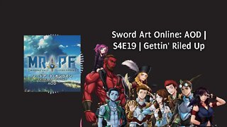 Sword Art Online: AOD | S4E19 | Gettin' Riled Up