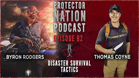 Disaster Survival Tactics with Thomas Coyne (Protector Nation Podcast 🎙️) EP 82