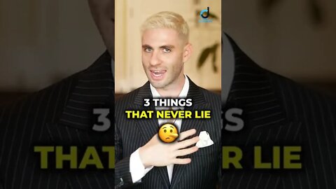 3 Things That NEVER Lie To You