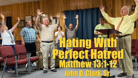 Hating With Perfect Hatred - Matthew 13:1-12