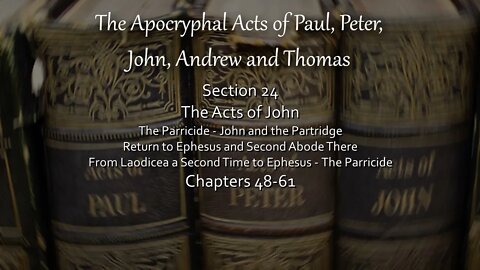 Apocryphal Acts - Acts of John - Parricide - John & the Partridge - Return to Ephesus