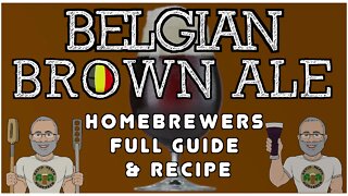 Belgian Brown Ale Recipe & Guide For HomeBrewers