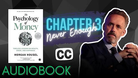 The Psychology of Money - Audiobook | Chapter 3 : Never Enough