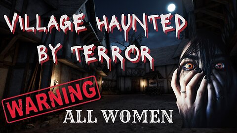 True SCARY spine-chilling HORROR story: Village Haunted by Terror