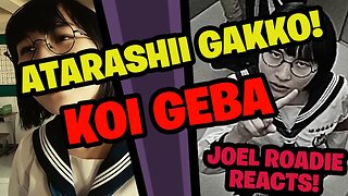 ATARASHII GAKKO! - New School Leaders "Koi Geba" - Roadie Reacts