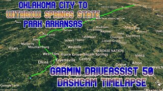 Oklahoma City to Withrow Springs State Park Arkansas | Garmin DriveAssist 50 Dashcam Timelapse