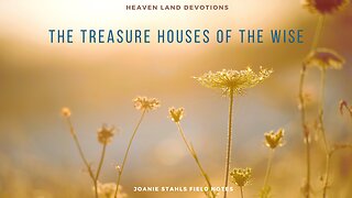 Heaven Land Devotions - The Treasure Houses Of The Wise