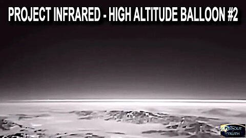 Project Infrared - High Altitude Balloon #2 | Flat Earth #Area51South