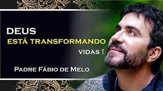 DEUS REFORMANDO VIDAS Entenda Sua Transformação, PADRE FABIO DE MELO