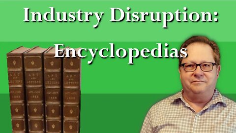 Industry Disruption: The Death of Encyclopedia Britannica