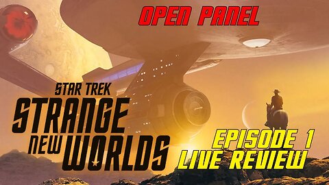 Star Trek Strange New Worlds Open Lines First Episode Review