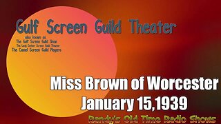 Gulf Screen Guild Theater Miss Brown of Worcester January 15, 1939
