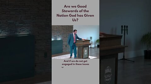 Are we Good Stewards of the Nation God has Given Us?