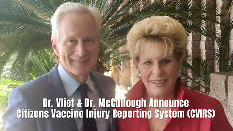 Dr. Vliet & Dr. McCullough Announce Citizens Vaccine Injury Reporting System (CVIRS)
