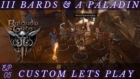 III Bards & A Paladin ep. 5 Baldur's Gate 3 Patch 9 Custom Party Gameplay