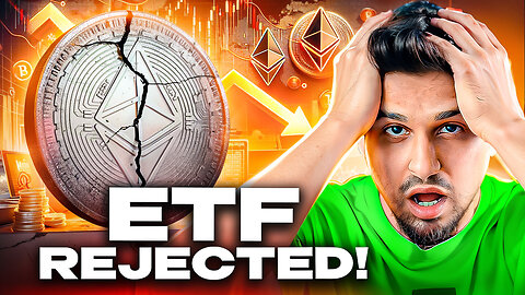 ETHEREUM SPOT ETF REJECTED BY SEC!!