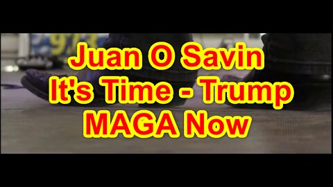 Watch this!!! Juan O Savin: Not 2024 - It's Time - Trump MAGA Now