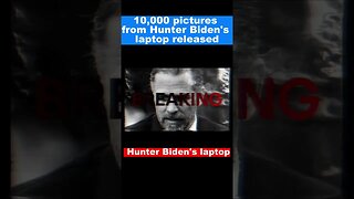 10,000 pictures from Hunter Biden's laptop has will be released to the public