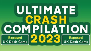 Ultimate Crash Compilation 2023 | Exposed: UK Dash Cams | Crashes, Poor Drivers & Road Rage