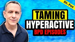 Dealing with Hyperactivity and BPD - How to Cope