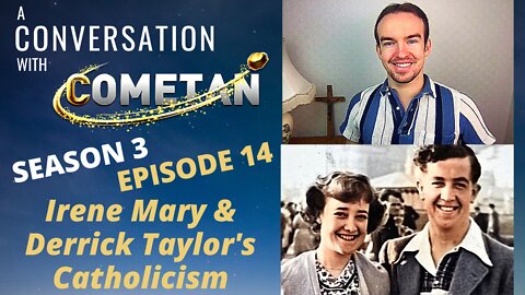 A Conversation with Cometan | S3E14 | Irene Mary & Derrick Taylor's Traditionalist Catholicism