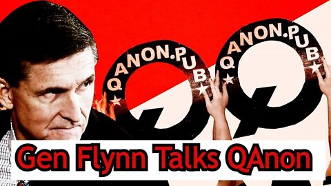 Gen Flynn Talks QAnon > Is Q The PsyOp?