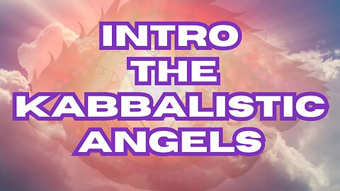 Introduction to The Kabbalistic Angels