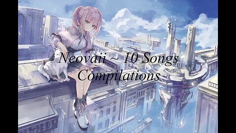 Neovaii - 10 song Compilation