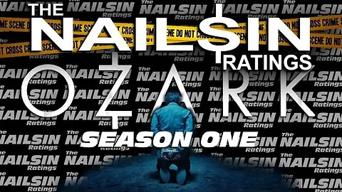 The Nailsin Ratings: Ozark Season One