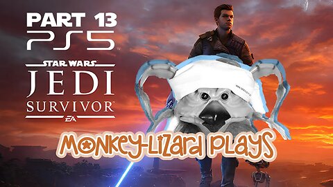 Star Wars Jedi: Survivor - Part 13 - MoNKeY-LiZarD Plays