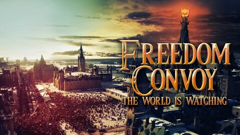 Freedom Convoy 2022 - The World Is Watching