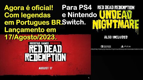 Red Dead Redemption 1 e Undead Nightmare - PS4 e Nintendo Switch, legendas em PTBR - Anúncio Oficial