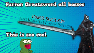 Dark Souls 3 Elite Knights Weapon Replacer NG+ All Bosses: Farron Greatsword (True legion)